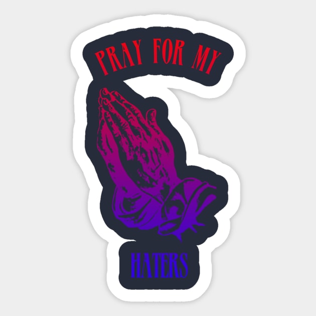 pray for my haters Sticker by hardcore repertoire